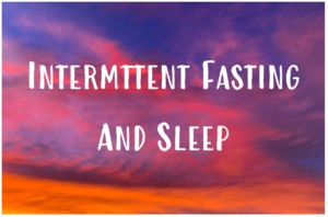 Intermittent Fasting And Sleep graphic